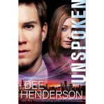 Enjoy The Unique Writing Style Of Dee Henderson With Unspoken